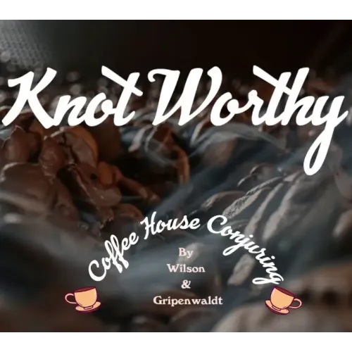Knot Worthy by Gregory Wilson & David Gripenwaldt