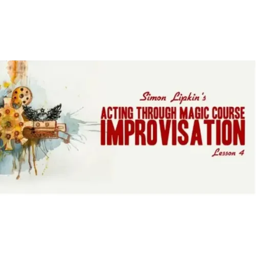 Simon Lipkin – Acting Through Magic – Lesson 4