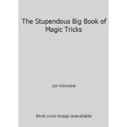 Tremaine-The Stupendous Big Book of Magic Tricks