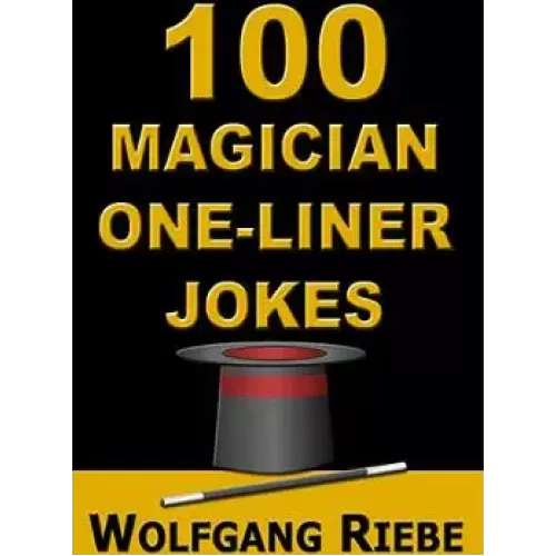 100 Magician One-Liner Jokes by Wolfgang Riebe