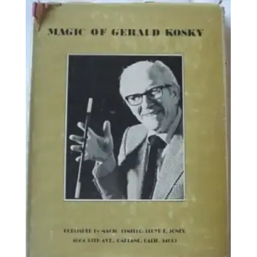 The Magic of Gerald Kosky by Gerald Kosky