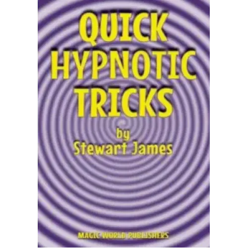 Quick Hypnotic Tricks by Stewart James