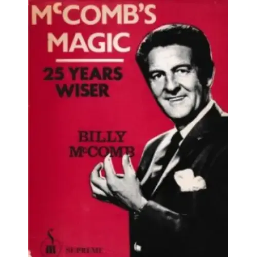 McComb’s Magic: 25 Years Wiser by Billy McComb