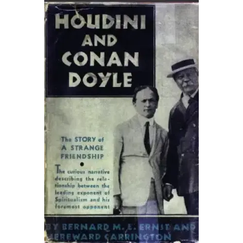 Bernard M. L. Ernst and Hereward Carrington – Houdini and Conan Doyle