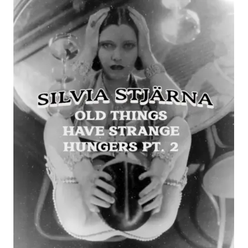 Old Things Have Strange Hungers pt.2 By Silvia Stjarna