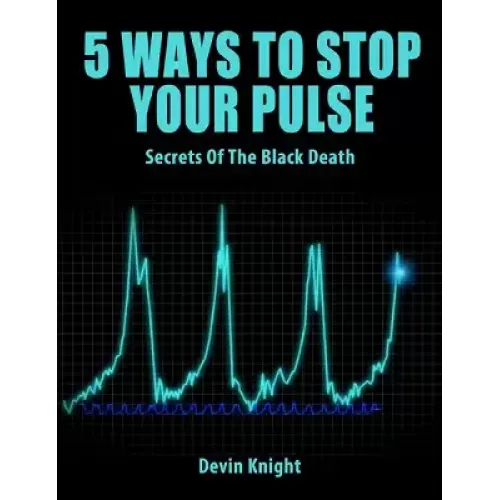 5 Methods To Stop Your Pulse by Devin Knight