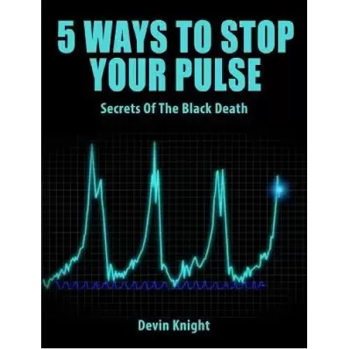 5 Ways To Stop Your Pulse by Devin Knight