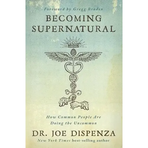 Joe Dispenza – Becoming Supernatural