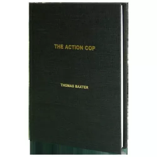 The Action Cop by Thomas Baxter