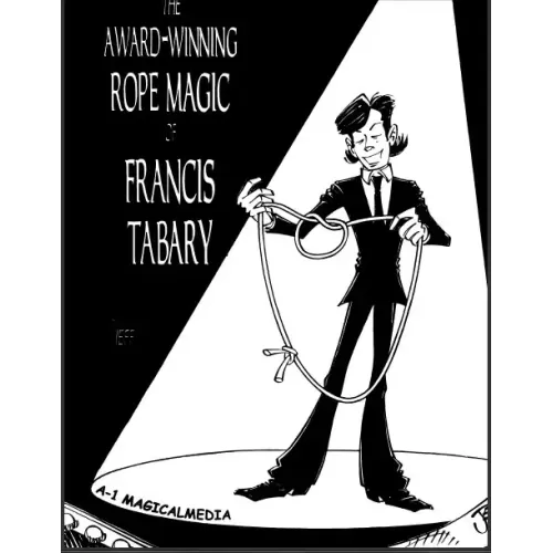 The Award – Winning Rope Magic by Francis Tabary