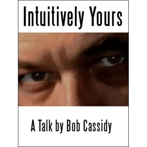 Intuitively Yours by Bob Cassidy