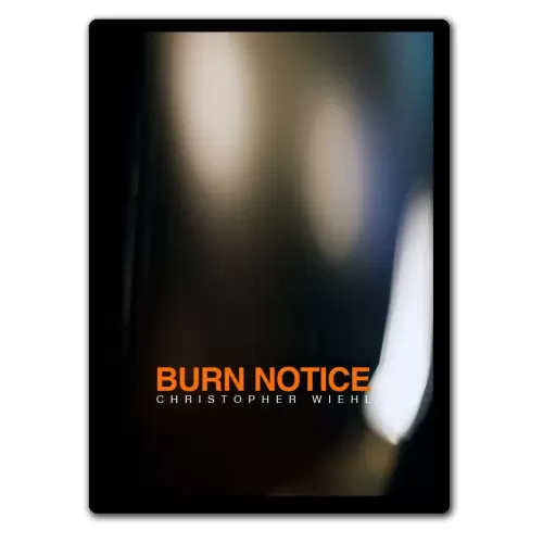 Burn Notice by Christopher Wiehl