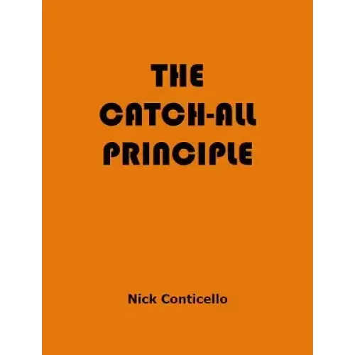 The Catch All Principle by Nick Conticello