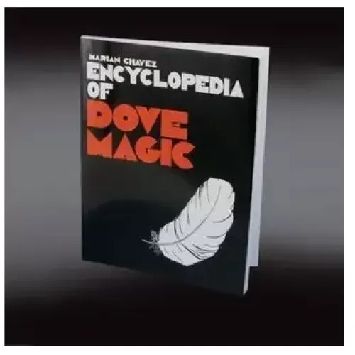 Encyclopedia Of Dove Magic by Marian Chavez