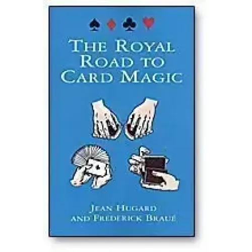 Frederick Braue – The Royal Road To Card Magic by Jean Hugard