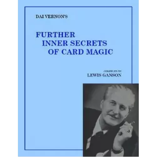 Further Inner Secrets Of Card Magic by Dai Vernon