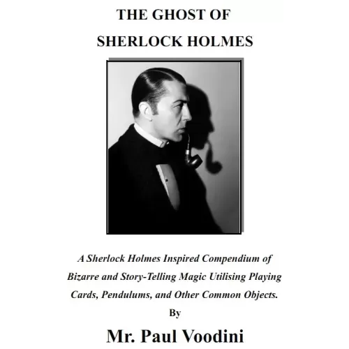 The Ghost Of Sherlock Holmes by Paul Voodini