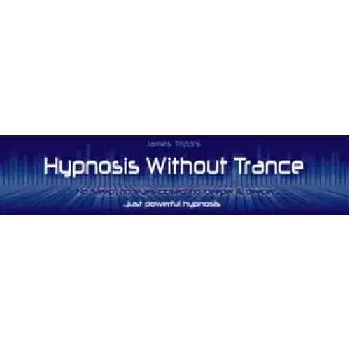Hypnosis Without Trance (1-2) by James Tripps