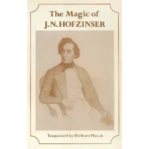 The Magic Of Jn Hofzinser by Johann Nepomuk Hofzinser