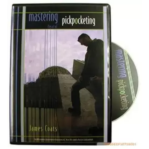 Mastering The Art Of Pickpocketing by James Coats
