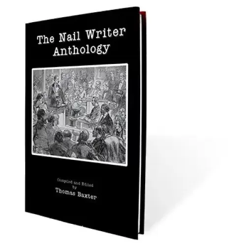 The Nail Writer Anthology by Thomas Baxter
