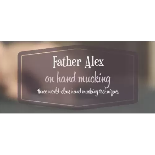 On Hand Mucking by Father Alex