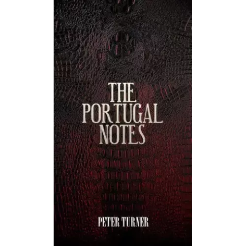 Portugal Notes by Peter Turner