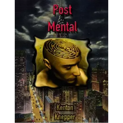 Post Mental by Kenton Knepper
