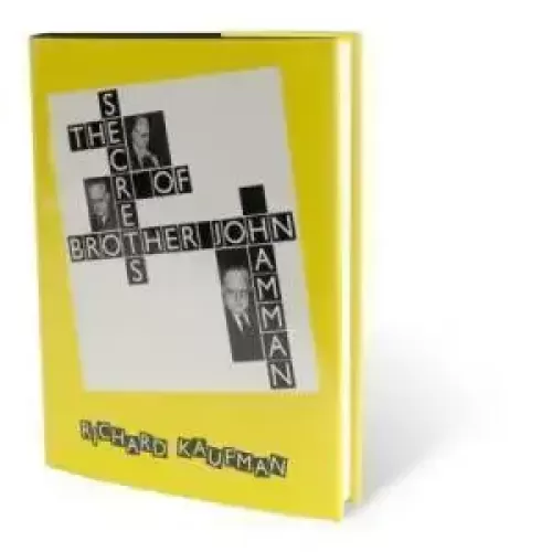 The Secrets Of Brother John Hamman by Richard Kaufman