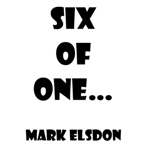 Six Of One by Mark Elsdon