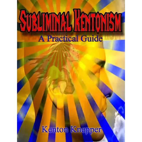 Subliminal Kentonism by Kenton Knepper