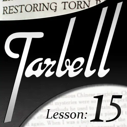 Tarbell 15 Restoring Torn Papers by Dan Harlan