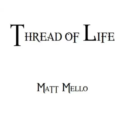 Thread Of Life by Matt Mello