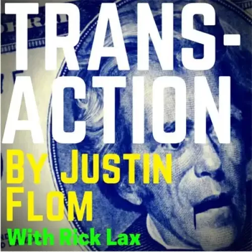 Transaction by Justin Flom With Rick Lax