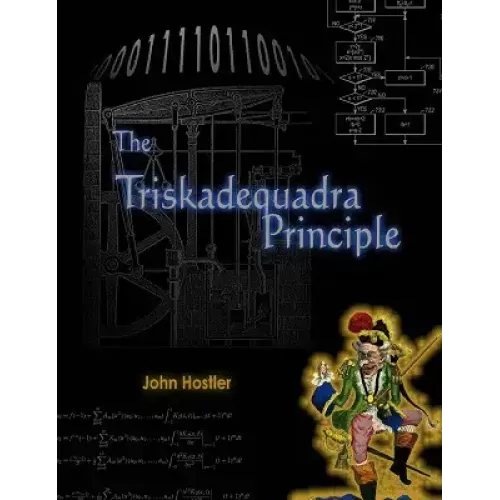 Triskadequadra Principle by John Hostler