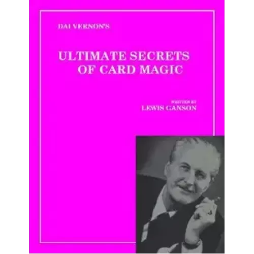 Ultimate Secrets Of Card Magic by Dai Vernon