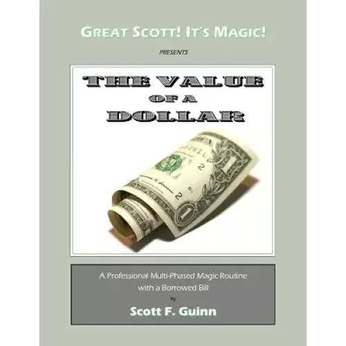 The Value Of A Dollar by Scott Guinn