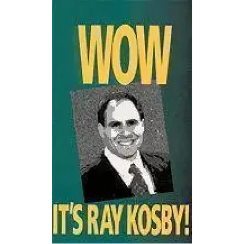Wow It’s Ray Kosby by Ray Kosby