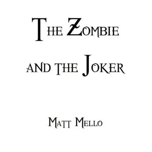 The Zombie And The Joker by Matt Mello