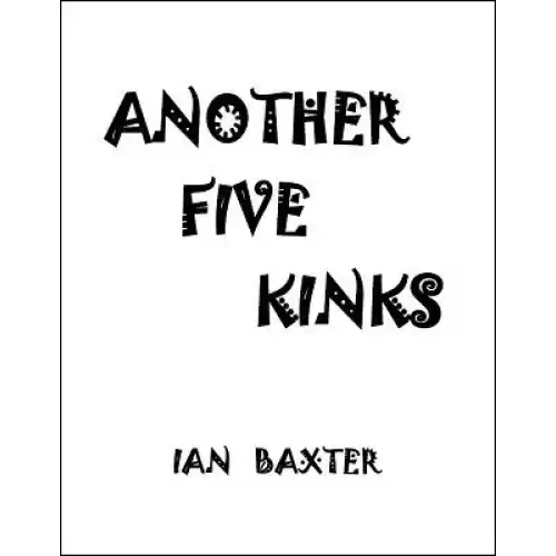 Another Five Kinks by Ian Baxter