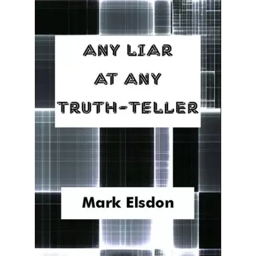 Any Liar At Any Truth-Teller by Mark Elsdon