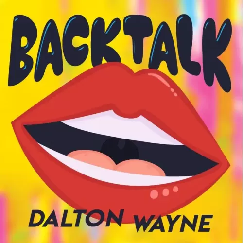 Back Talk by Dalton Wayne