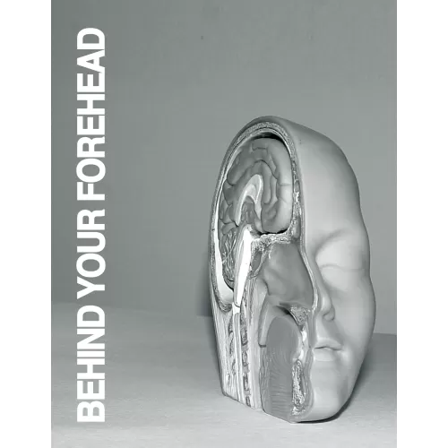 Behind Your Forehead by Jared Kopf