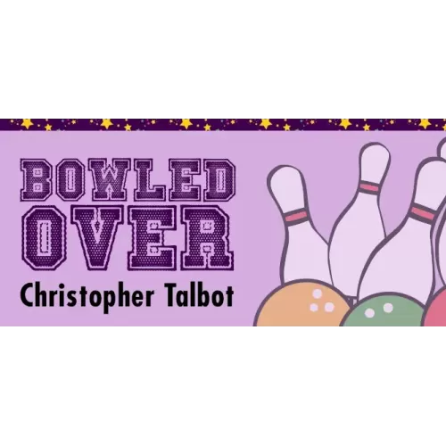 Bowled Over by Christopher Talbat