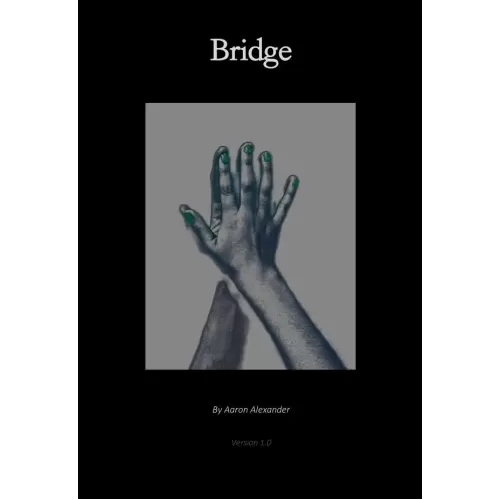 Bridge 1.0 by Aaron Alexander
