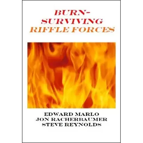 Burn Surviving Riffle Forces by Jon Racherbaumer