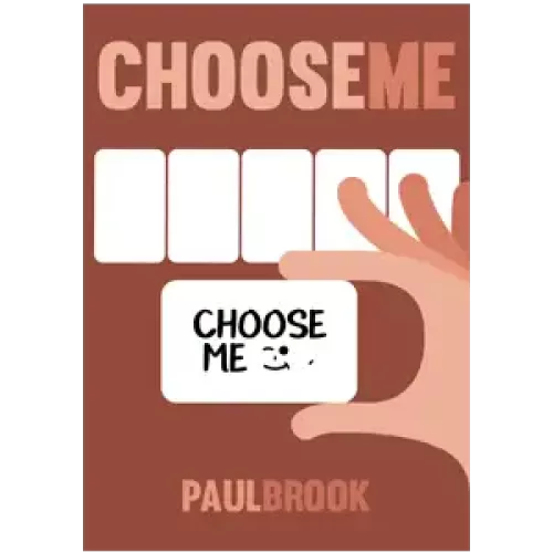 Choose Me by Paul Brook
