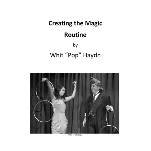 Creating The Magic Routine by Pop Haydn