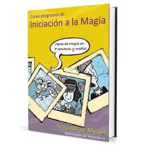 Curso Progresivo De Iniciacion A La Magia by Armando De Miguel