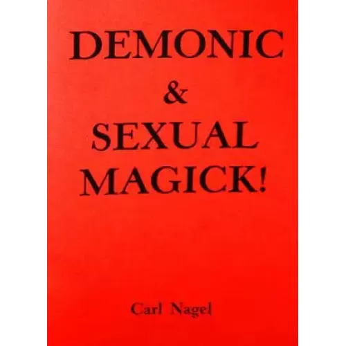 Demonic & Sexual Magick by Carl Nagel